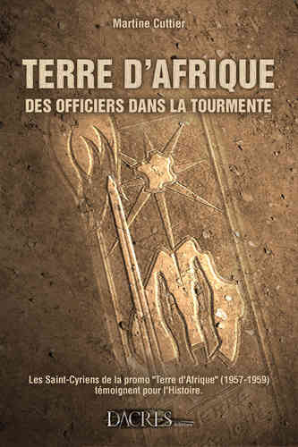 TERRE D'AFRIQUE   Des officiers dans la tourmente / Martine Cuttier