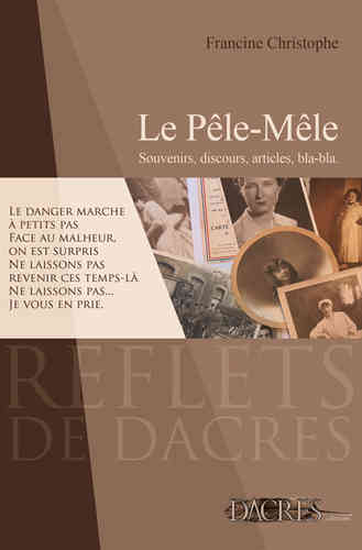 Le Pêle-Mêle - Souvenirs, discours, articles, bla-bla / Francine Christophe