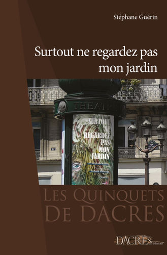 SURTOUT NE REGARDEZ PAS MON JARDIN / Stéphane Guérin
